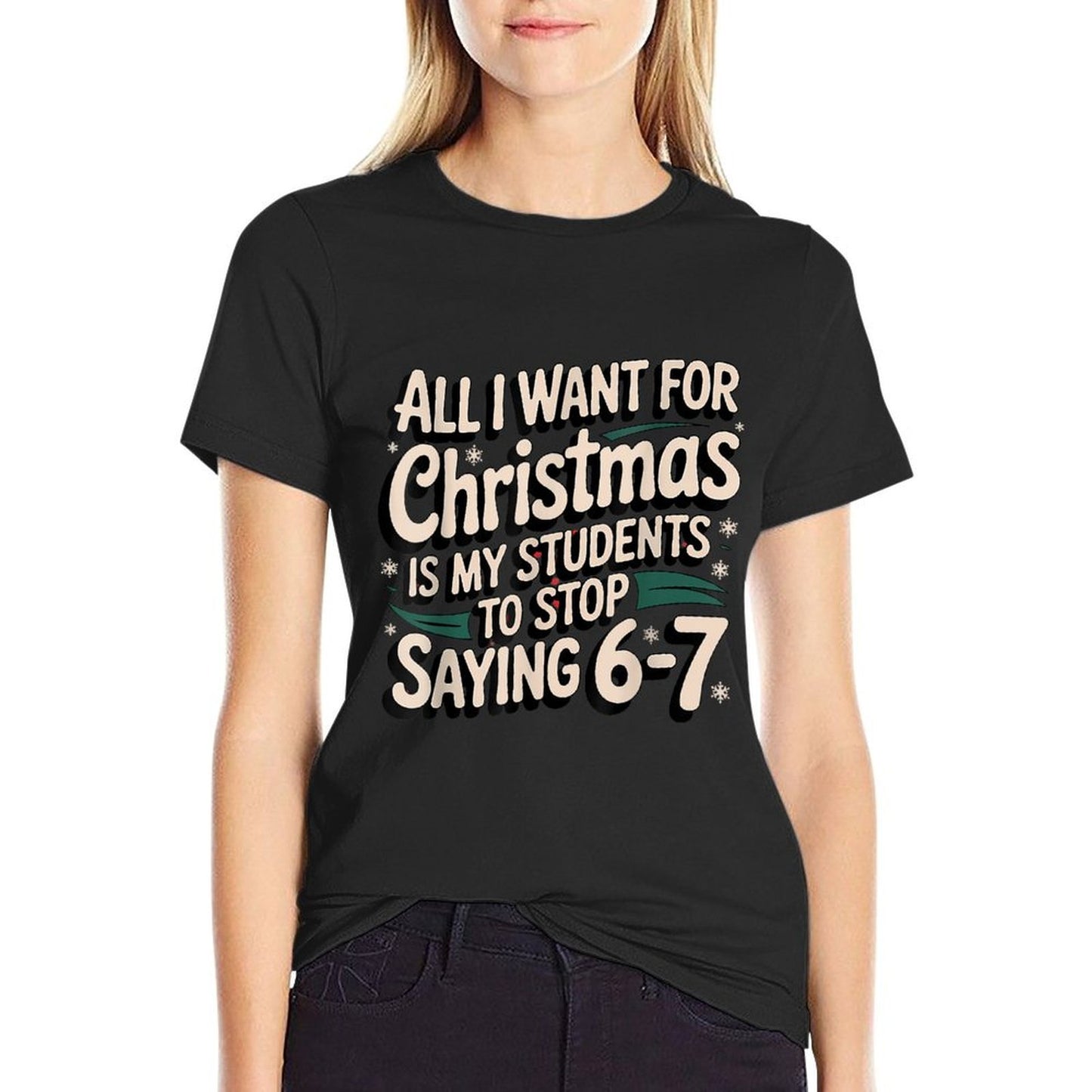 Funny Teacher Christmas Students Saying 6-7 67 Six Seven  Graphic-printed T-Shirt