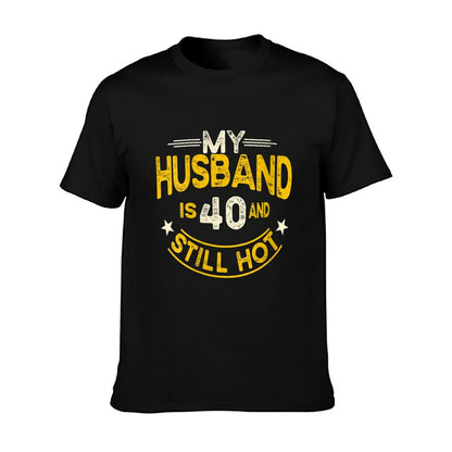 Womens My Husband Is 40 And Still Hot Husband 40th Birthday  Slim-fit Cut T-Shirt