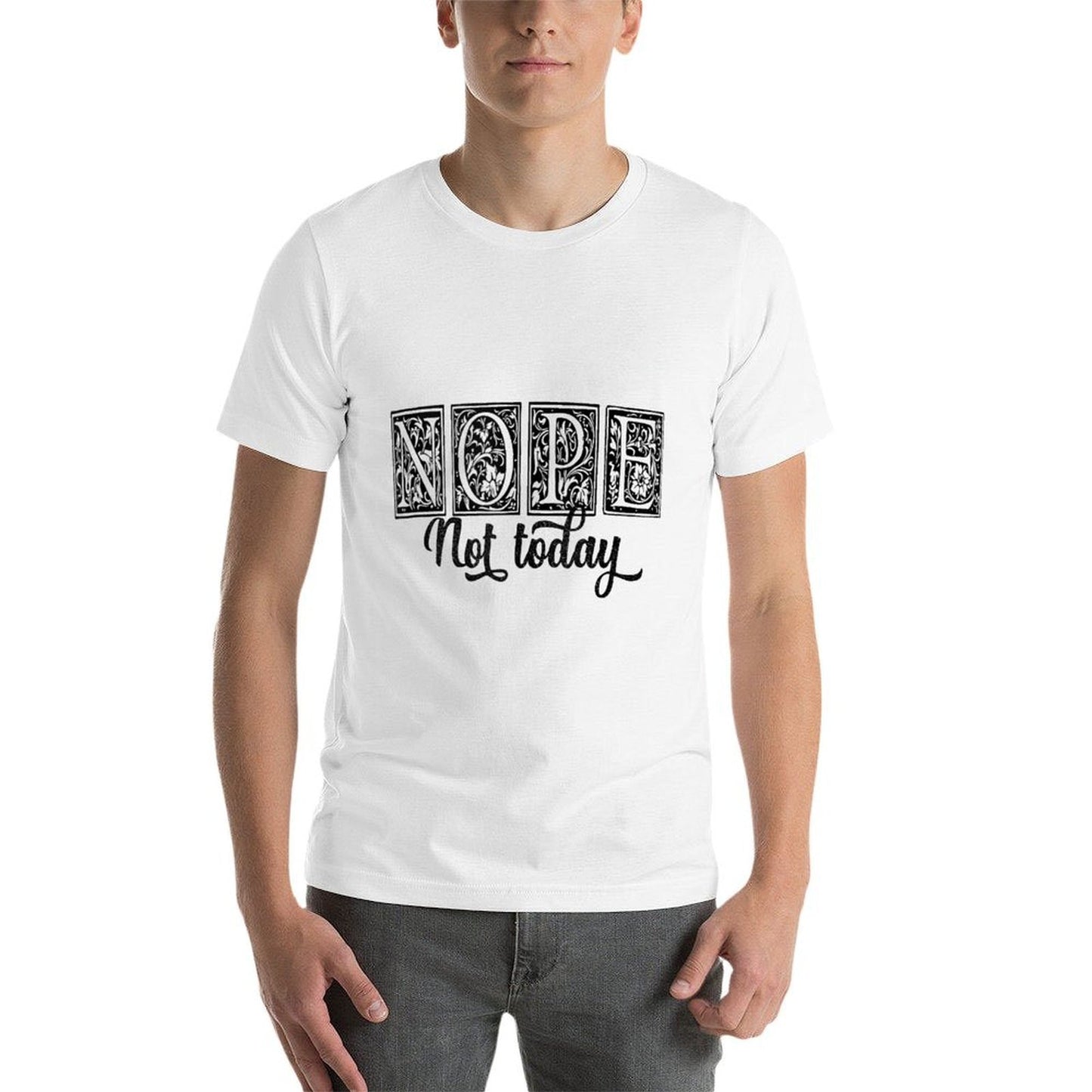 Nope. Not Today Funny Kids Men Women Nope Just Nope  Graphic-printed T-Shirt