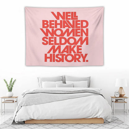 Well Behaved Women Seldom Make History (Pink & Red Version) Tapestry