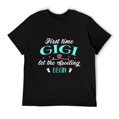 First Time Gigi Let The Spoiling Begin New 1st Time Funny T-Shirt