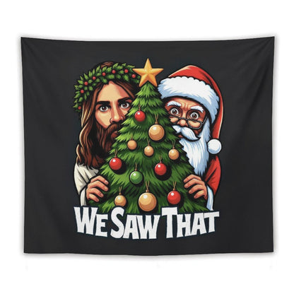 We Saw That, Jesus And Santa Saw That Tapestry