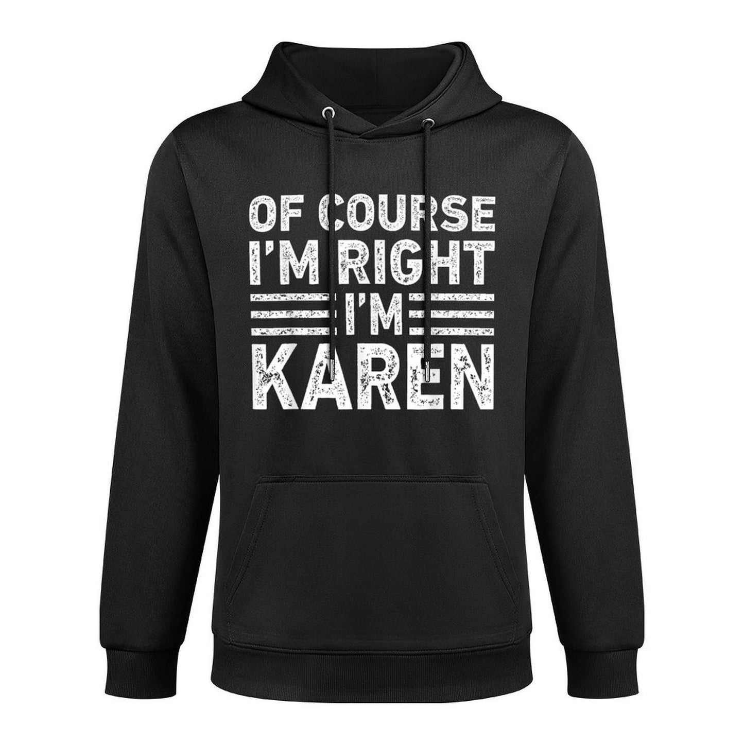 OF COURSE IM RIGHT IM Karen Funny Gifts Christmas Versatile Streetwear Hoodie