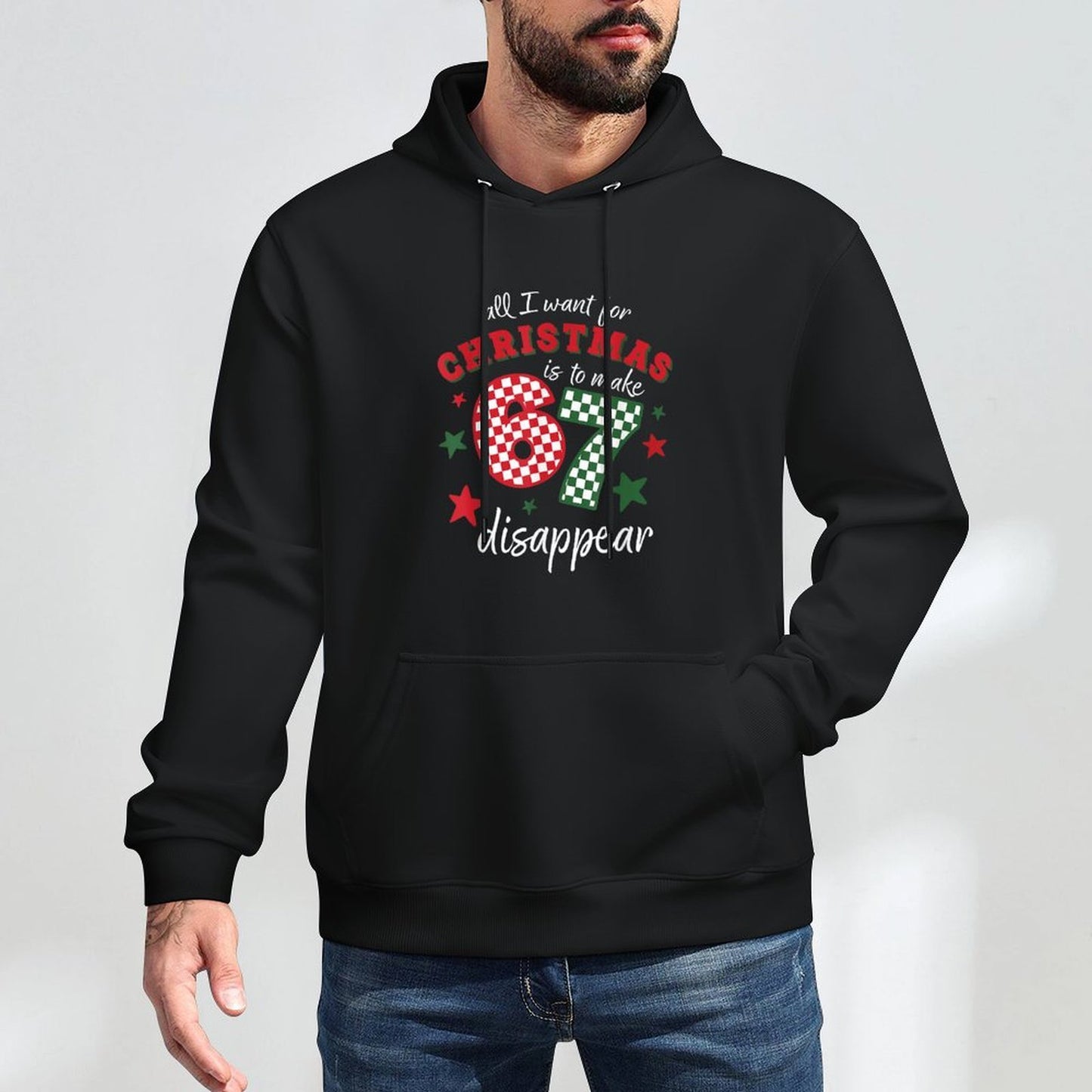 Funny Xmas All I Want for Christmas Is to Make 67 Disappear Shape Retention Hoodie