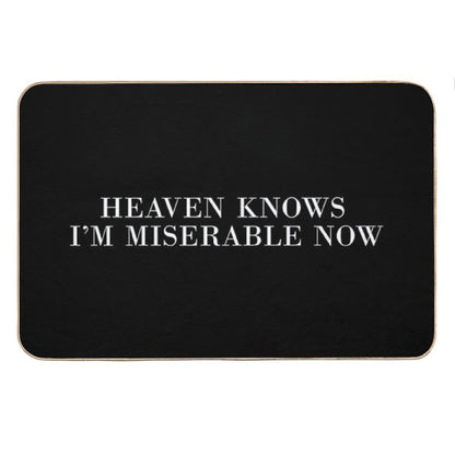 Heaven Knows I'm Miserable Now Bath Mat