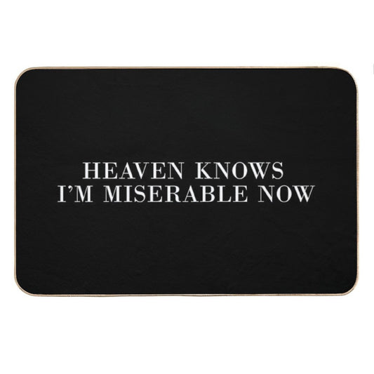 Heaven Knows I'm Miserable Now Bath Mat