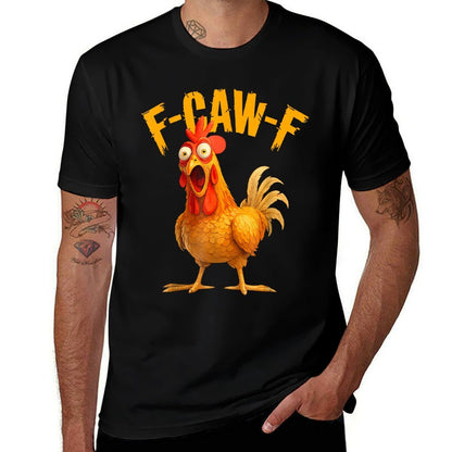 Funny F-Caw-F Chicken FCAWF Chicken  Quick-drying T-Shirt