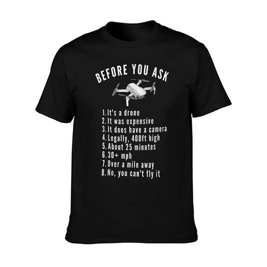 &#34;Before You Ask&#34; Yes It&#39;s A Drone Funny Drone Pilot T-Shirt