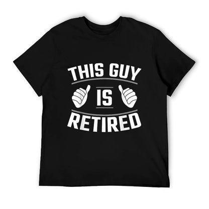 This Guy Is Retired - Funny Retirement Gift T-Shirt