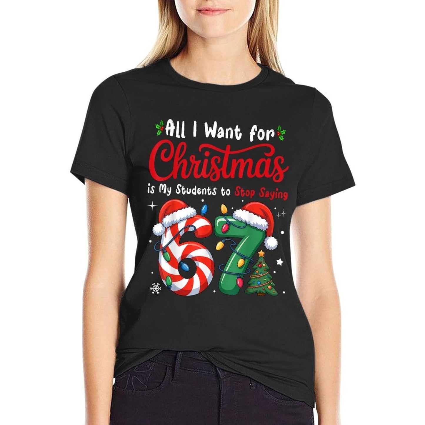 Students Saying 6-7 67 Six Seven Funny Teacher Christmas  Affordable Price T-Shirt