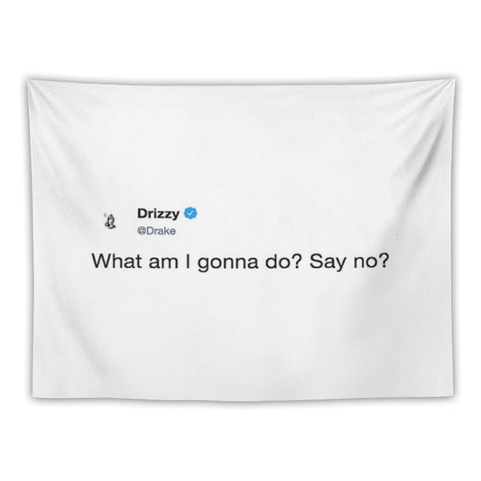 What Am I Gunna Do Say No Tapestry