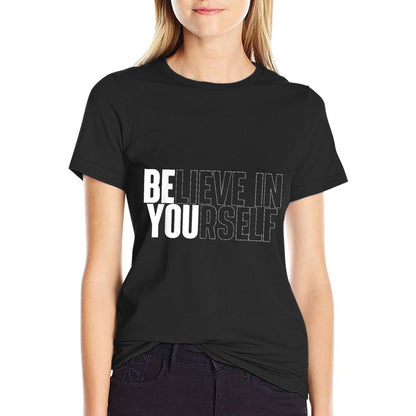Believe In Yourself Motivational Quote Inspiration Positive  Ribbed Collar T-Shirt