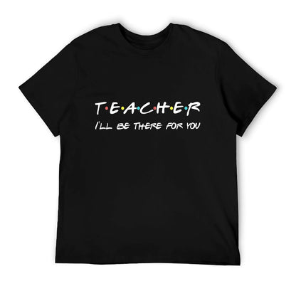 Teacher Funny Friends Themed T-shirt Appreciation Gift T-Shirt
