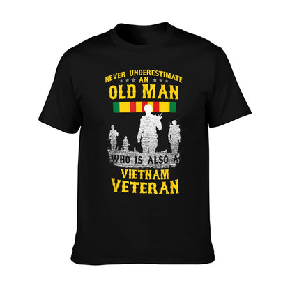 Never Underestimate An OLD MAN Vietnam Veteran - Gift T-Shirt