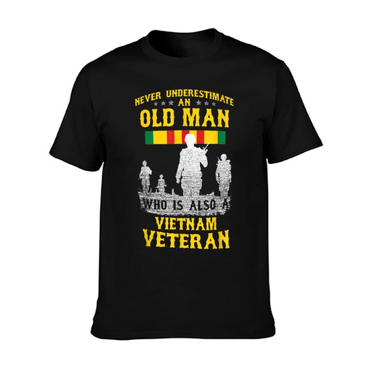 Never Underestimate An OLD MAN Vietnam Veteran - Gift T-Shirt
