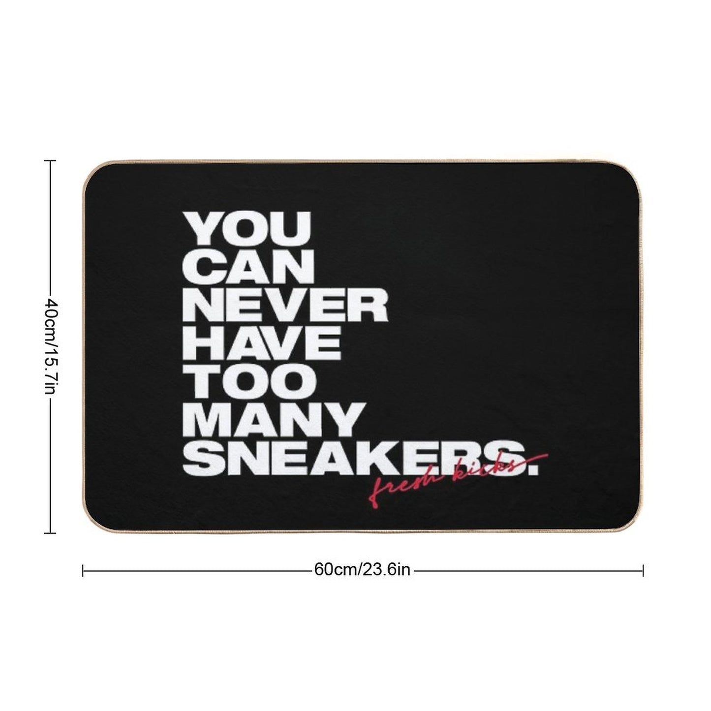 Sneaker Collector You Can Never Have Too Many Sneakers Bath Mat