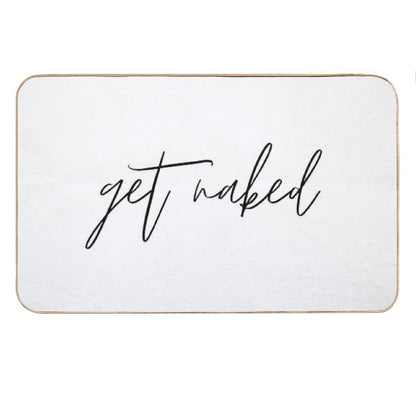 Get Naked Funny Quote Text Black & White Bath Mat
