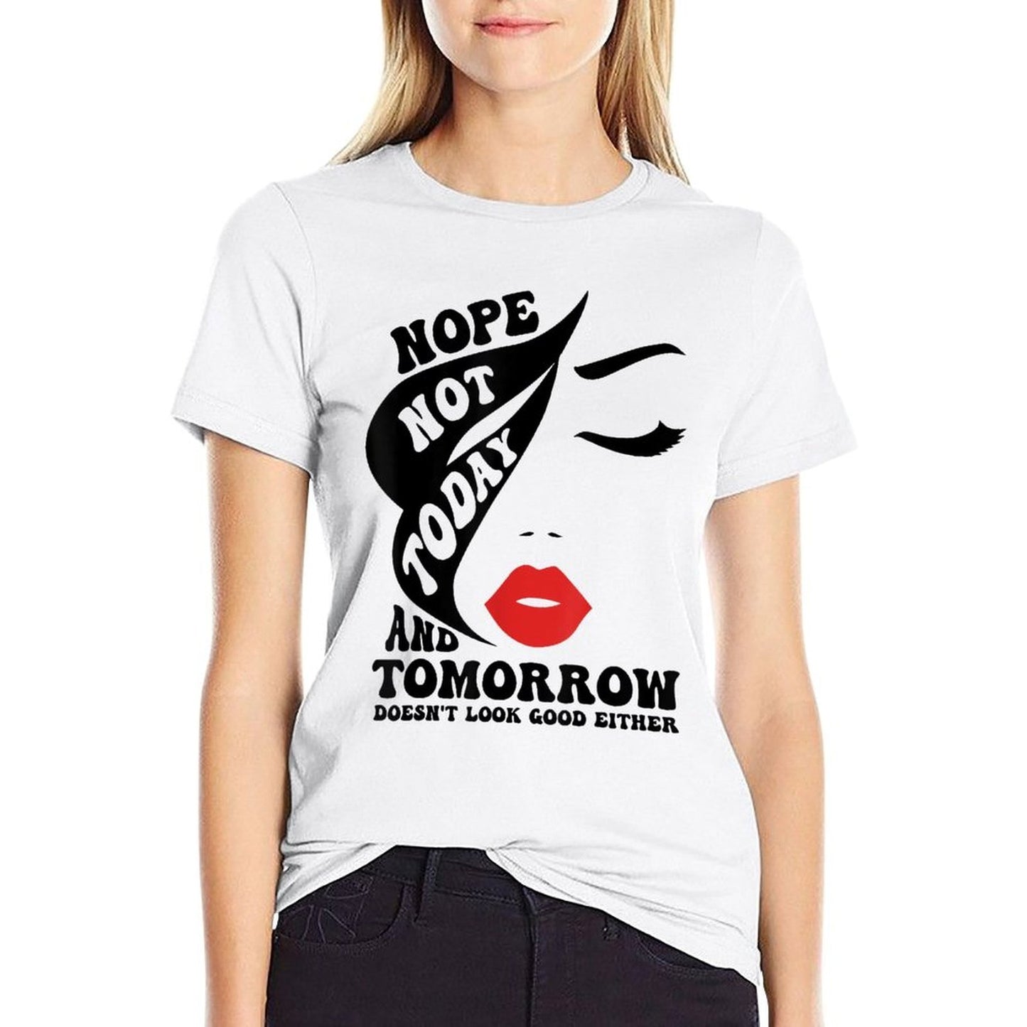 NOPE Not Today And Tomorrow Doesnt Look Good Either  Rolled Sleeves T-Shirt