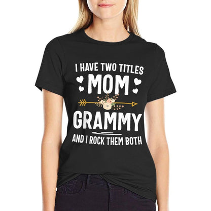 I Have Two Titles Mom And Grammy Shirt Mothers Day Gifts T-Shirt