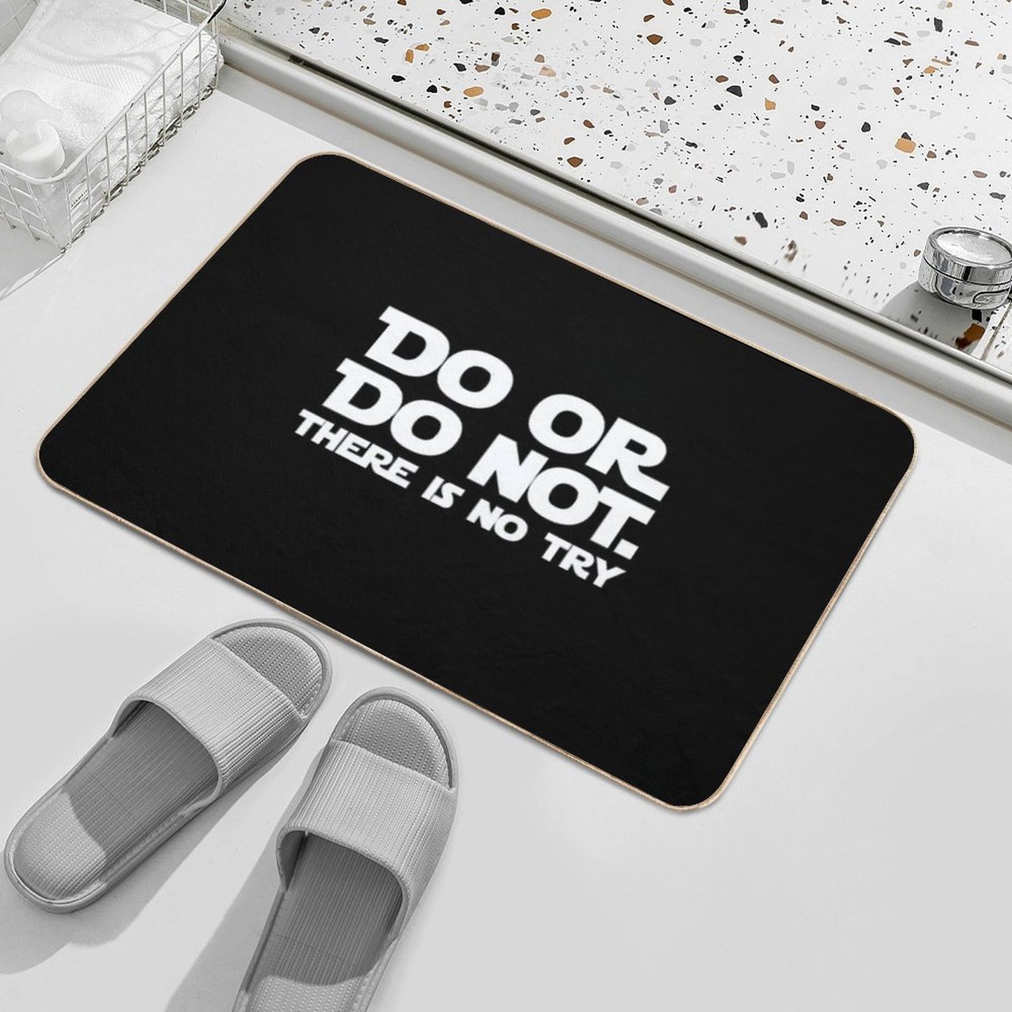 Do Or Do Not There Is No Try Bath Mat