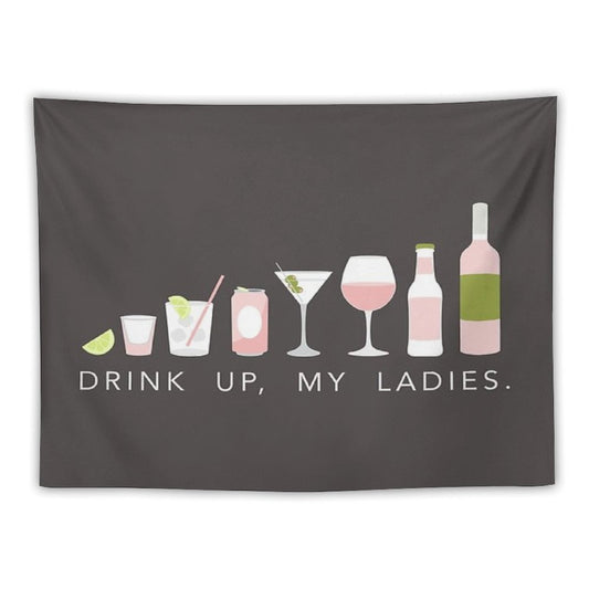 DRINK UP LADIES Tapestry