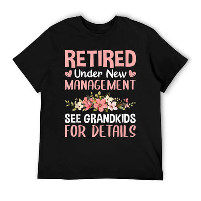 Retired Under New Management See Grandkids Funny Retirement T-Shirt