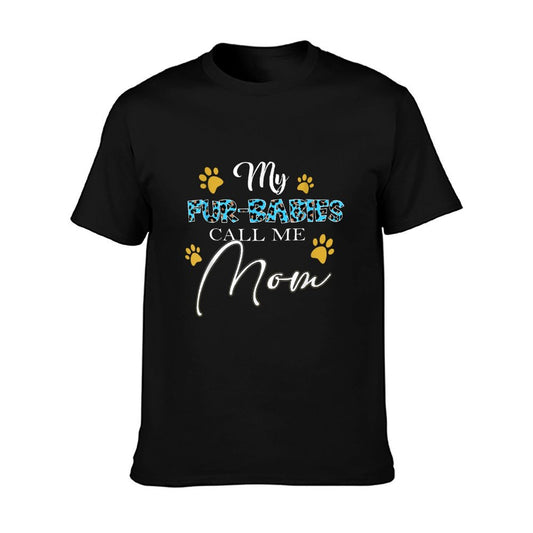 My Fur-Babies Call Me Mom Dog Cat Lover Mothers Day T-Shirt