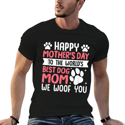 Happy Mother&#39;s Day To The World Best Dog Mom T-Shirt