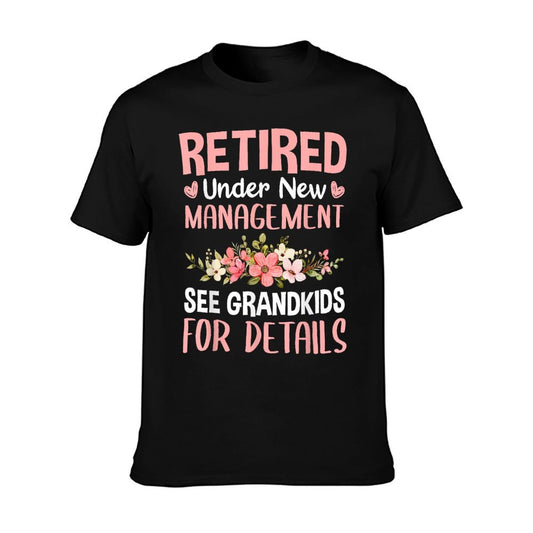 Retired Under New Management See Grandkids Funny Retirement T-Shirt