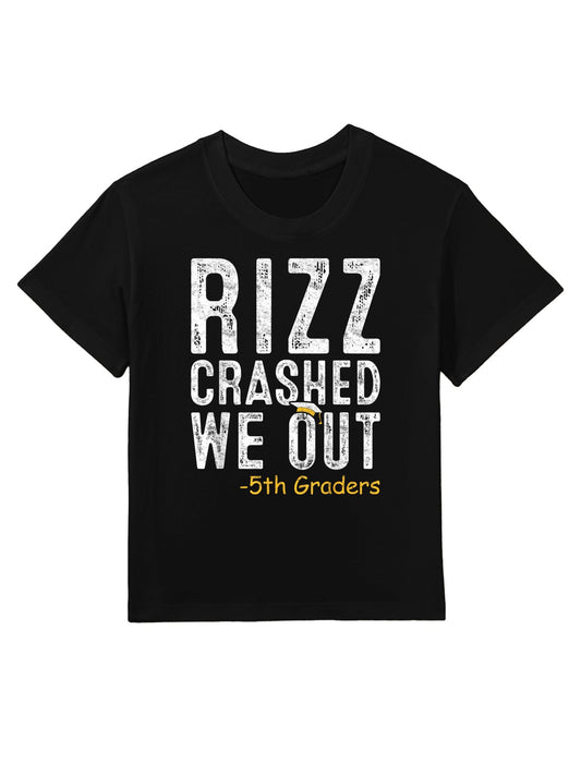 Rizz Crashed We Out 5th Grade Graduation Gifts Fifth Graders Kids T-Shirt
