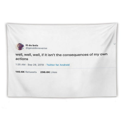 Consequences of My Own Actions Tweet Tapestry Tapestry