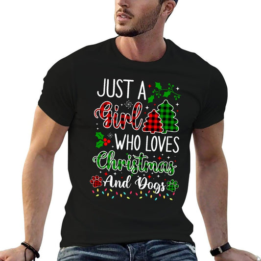 Just A Girl Who Loves Christmas And Dogs Funny Dogs Lovers Comfortable T-Shirt