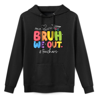 Bruh We Out Teachers Cute End Of School Year Groovy Summer Casual Wear Hoodie