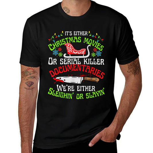 Sleighin Or Slayin Christmas Cute Movie Serial Documentaries  Relaxed-fit T-Shirt
