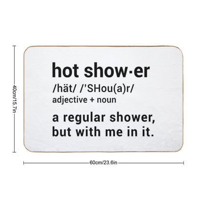 Hot Shower Definition  A Regular Shower But with Me in It - Funny Bath Mat