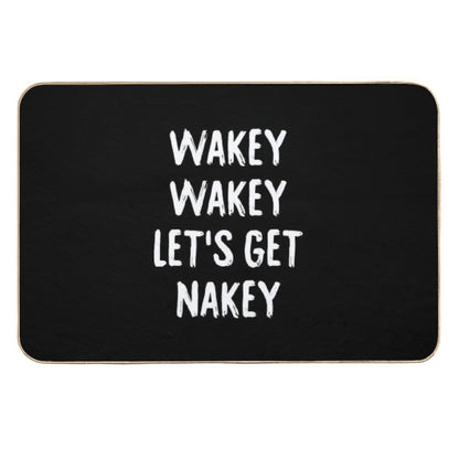 Wakey Wakey Let's Get Nakey  Toxin-Free Bath Mat