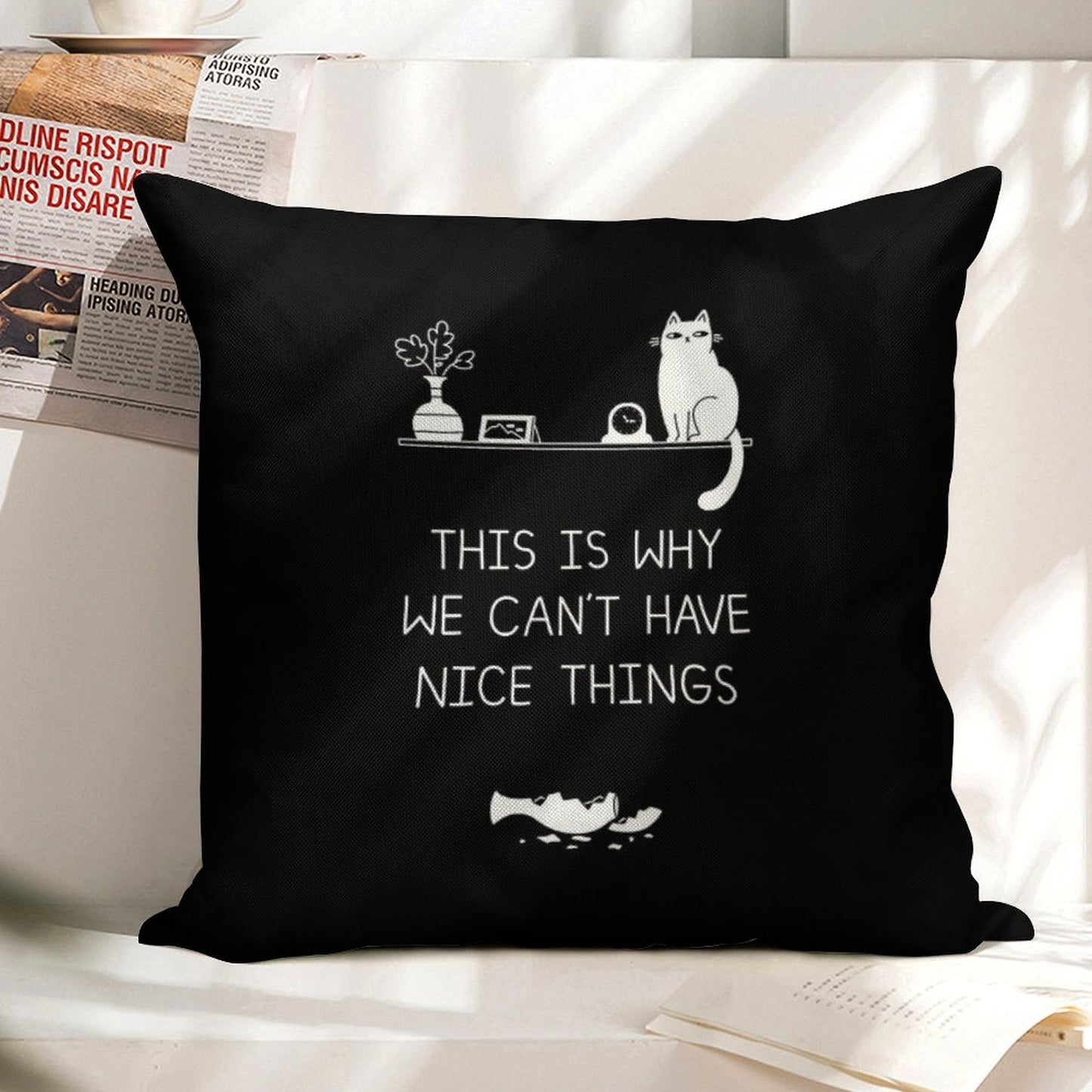 This Is Why We Can't Have Nice Things Linen Throw Pillow Cover