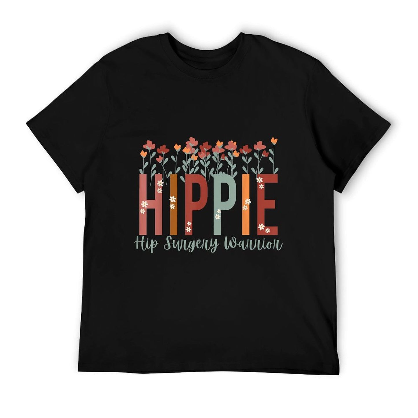 Hippie Hip Surgery Warrior Floral Hip Replacement Recovering T-Shirt