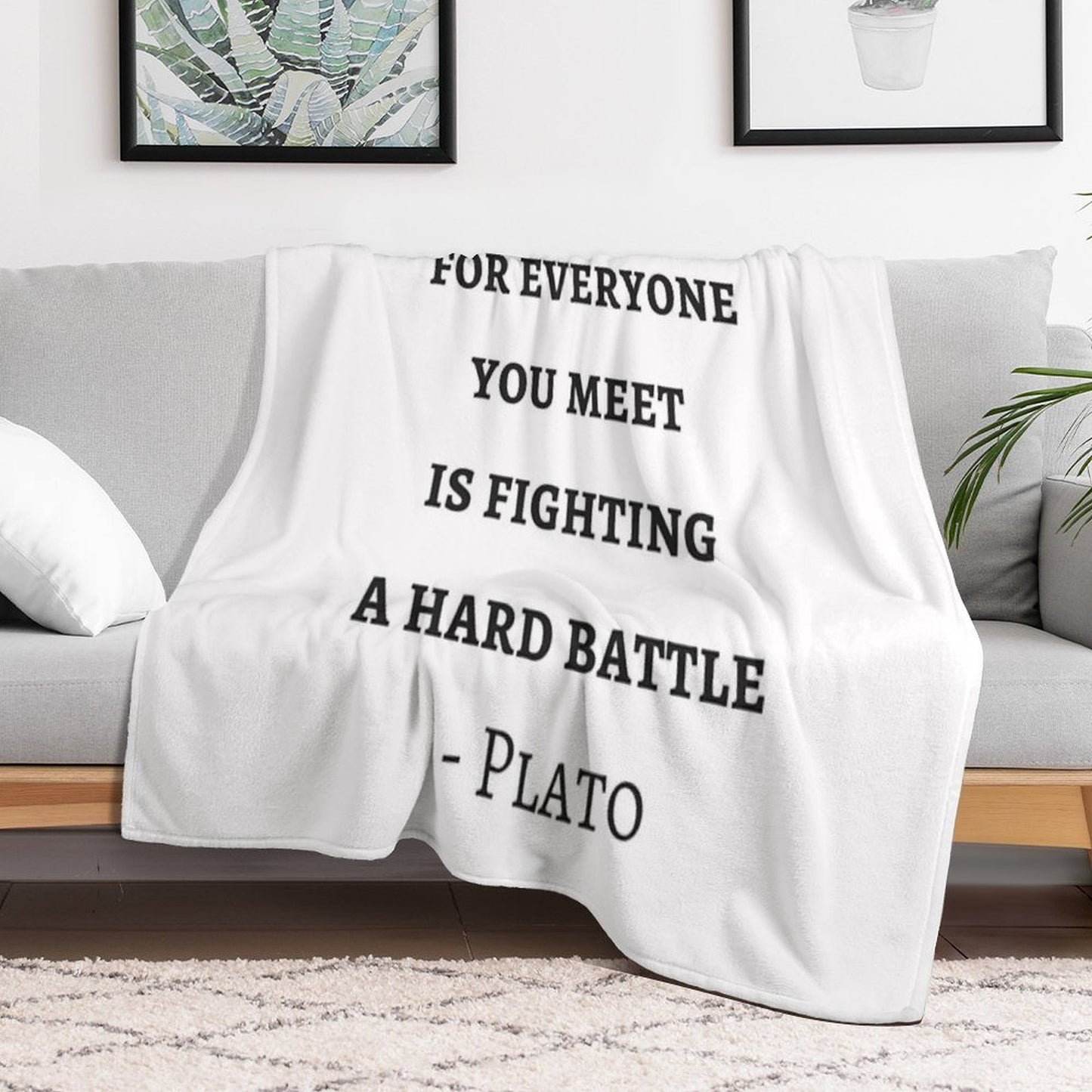 Greek Philosophy Quotes - Plato - Be Kind to Everyone You Meet Throw Blanket