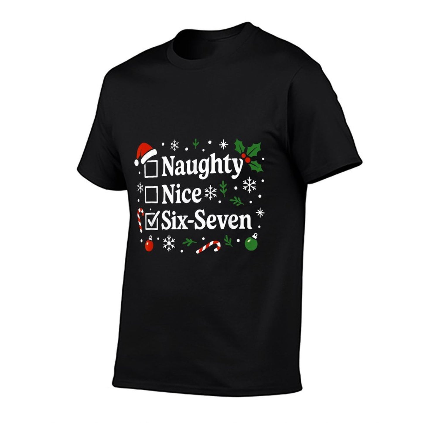 Christmas Nice Naughty 6-7 Meme Men Women Kids Six Seven 67  Durable T-Shirt