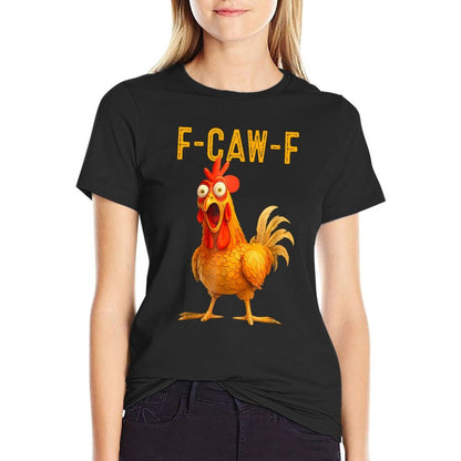F-Caw-F Funny Chicken Humor Quote Rooster Meme  Polyester Blend T-Shirt