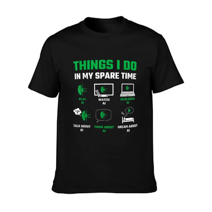 Funny Things I Do In My Spare Time For AI Lovers T-Shirt