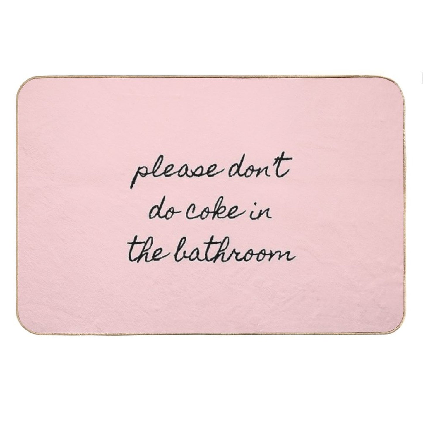 Please Don’t Do Coke In The Bathroom Bath Mat