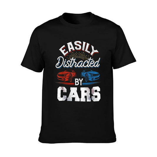 Easily Distracted By Cars Racing Cars Fans Gift Speed Driver T-Shirt