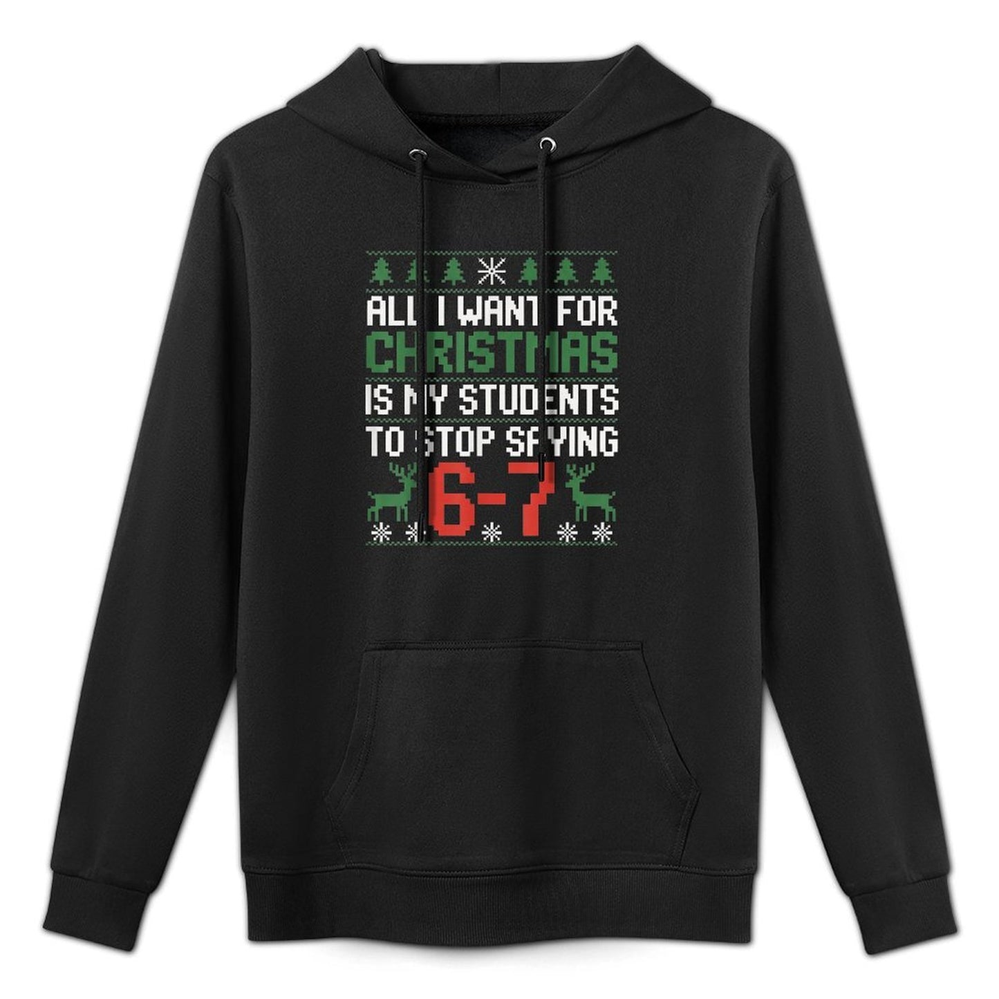 Funny Students Saying 6-7 67 Six Seven Teacher Christmas Pilling-Resistant Hoodie