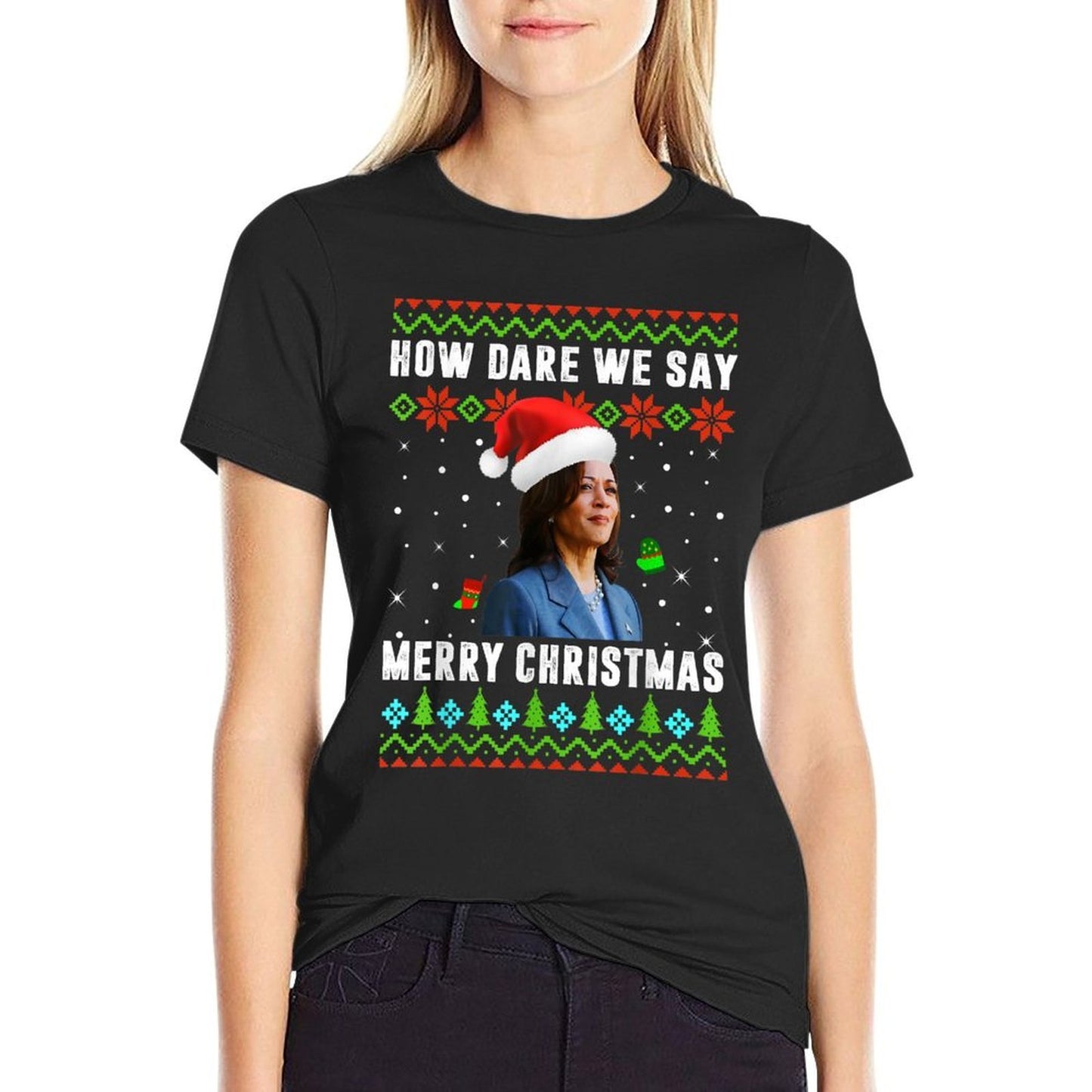 Kamala Harris How Dare We Say Merry Christmas Ugly Sweater  Lightweight T-Shirt
