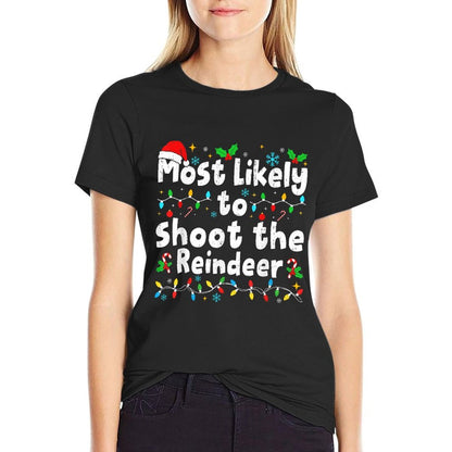 Most Likely to Shoot The Reindeer Christmas Matching Family  Ribbed Collar T-Shirt