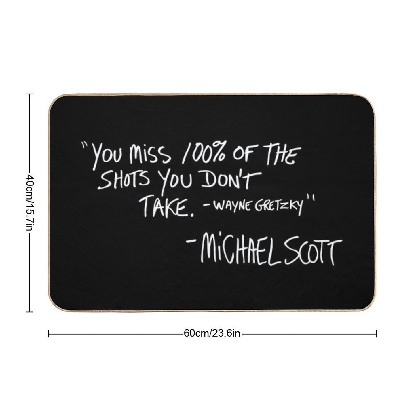 You Miss 100 of The Shots You Don't Take Bath Mat
