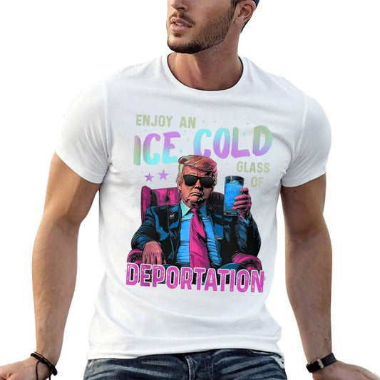 ICE Enjoy An Ice Cold Glass Of Deportation  Quick-drying T-Shirt