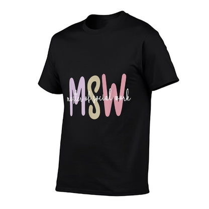 MSW Appreciation Social Worker Graduation Master&#39;s Degree T-Shirt